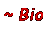 Bio